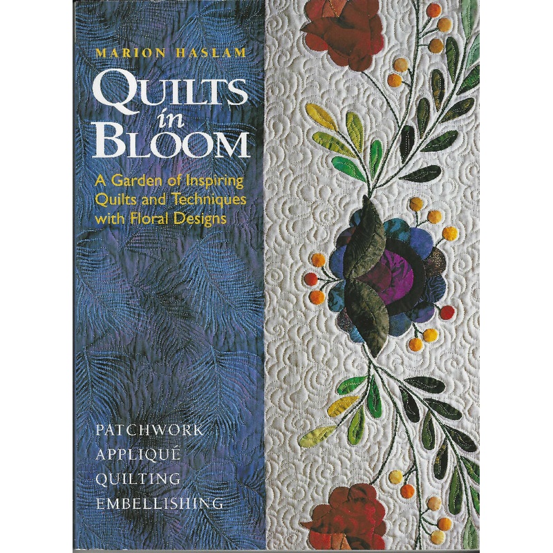 Quilts in Bloom: A Quilts in Bloom: A Garden of Inspiring Quilts & Techniques With Floral Designs