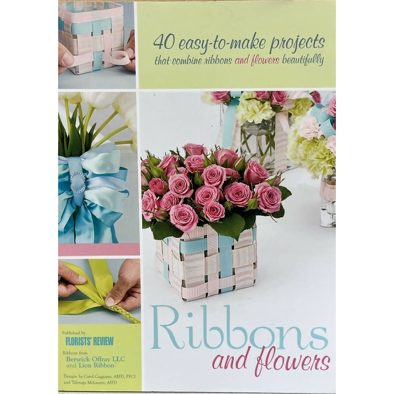Ribbons and Flowers by Florists Review Book
