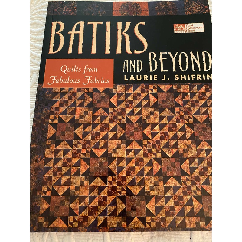 Batiks and Beyond by Laurie Shifrin
