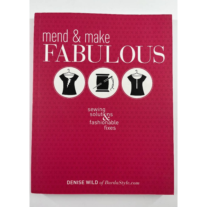 Mend and Make Fabulous by Denise Wild
