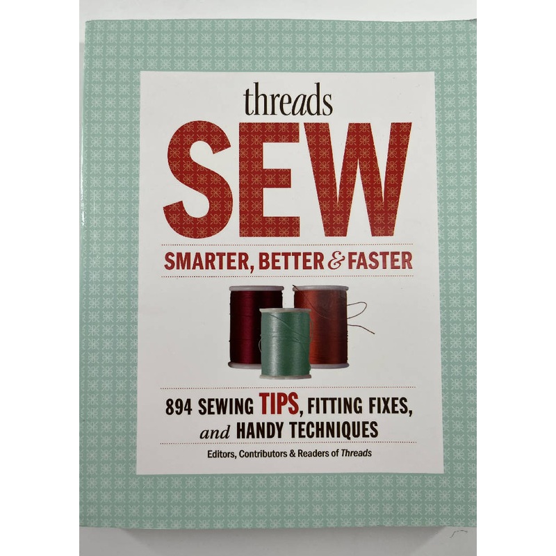 Sew Smarter, Better, & Faster from Threads Magazine