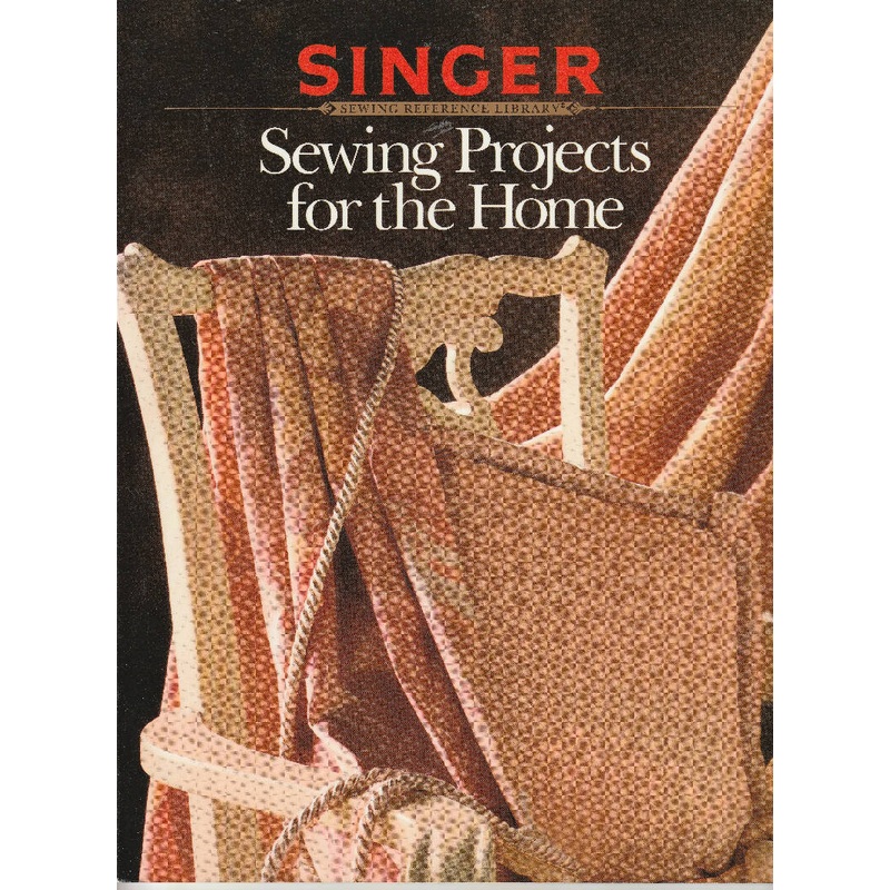Singer Sewing Reference Library Sewing Projects for the Home