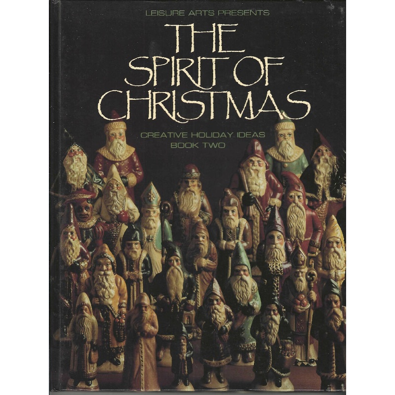 The Spirit of Christmas Creative Holiday Ideas by Leisure Arts - Hardcover