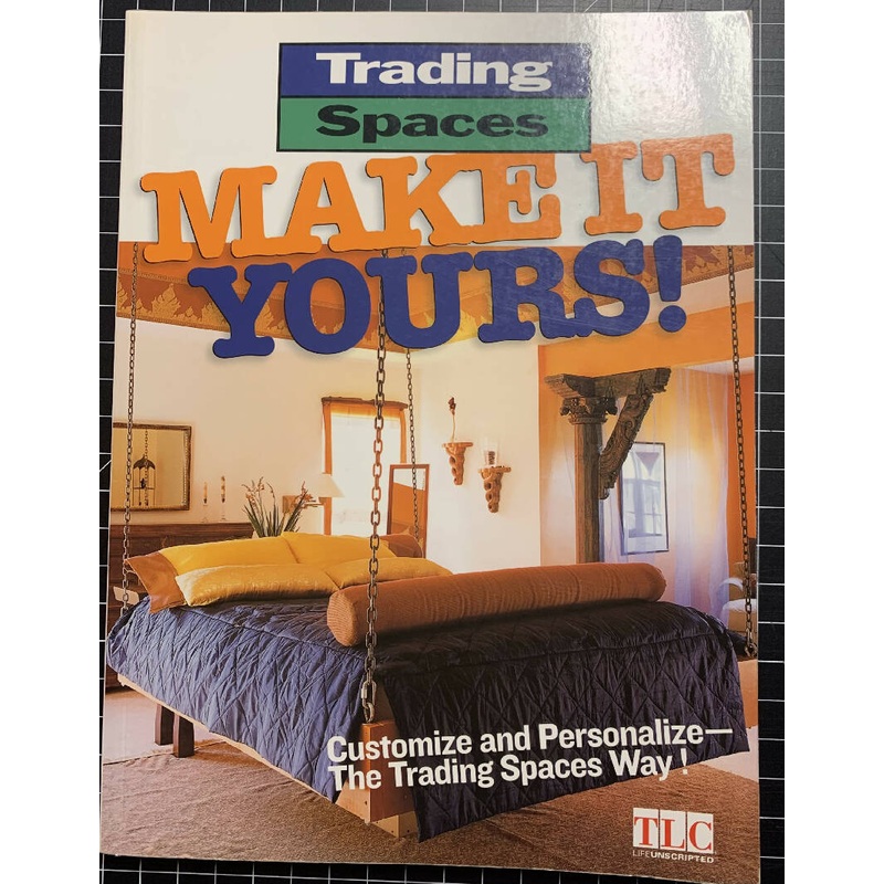 TRADING SPACES MAKE IT YOUR!
